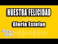 Gloria Estefan - Nuestra Felicidad (Versión Karaoke) - PARTY TYME KARAOKE EN ESPAÑOL Gloria Estefan - Nuestra Felicidad (Versión Karaoke)
