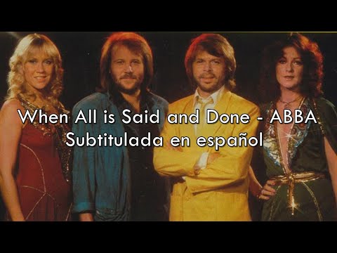 When All is Said and Done - ABBA / Sub. en español