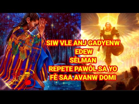 SIW VLE ANJ GADYENW EDEW SÈLMAN REPETE PAWÔL SA YO E FÈ SAA AVANW DOMI