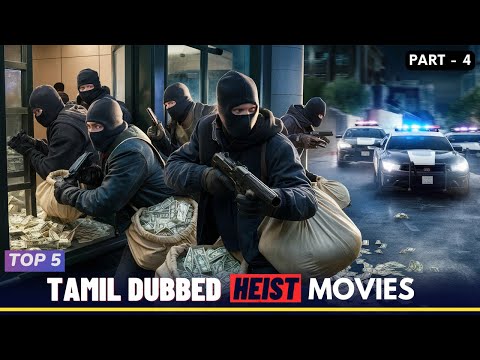 Top 5 best Heist Movies in Tamil Dubbed | Part - 4 | TheEpicFilms Dpk | Bank Robbery Movies