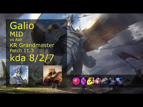 Galio Mid vs Azir - KR Grandmaster 8/2/7 Patch 11.3 Gameplay // [롤] 갈리오 vs 아지르 미드