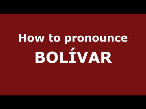 How to Pronounce BOLÍVAR in Spanish - PronounceNames.com