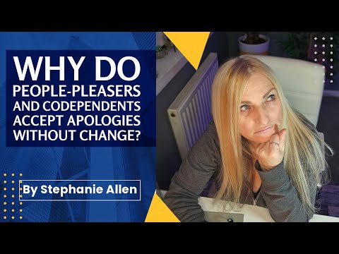 Why Do People-Pleasers and Codependents Accept Apologies Without Change?