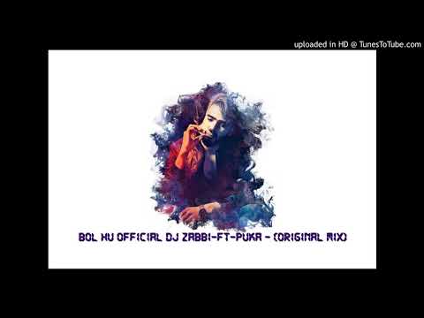 Bol Hu Official Dj Zabbi-ft-Puka (Original Mix)