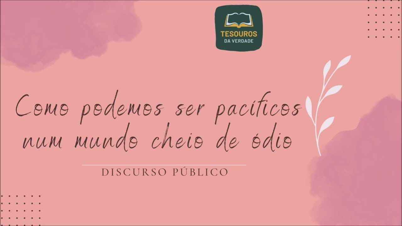 Discurso: Como podemos ser pacíficos num mundo cheio de ódio