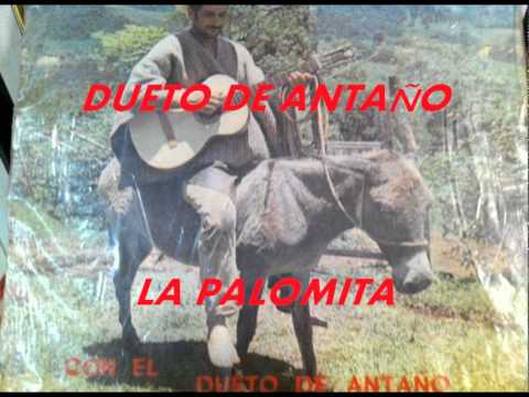 LA PALOMITA-DUETO DE ANTANO.