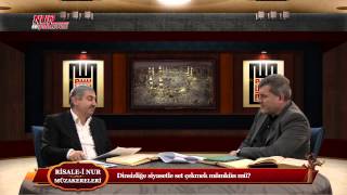 Risale-i Nur Müzakereleri - Dinsizliğe siyasetle set çekmek mümkün mü?