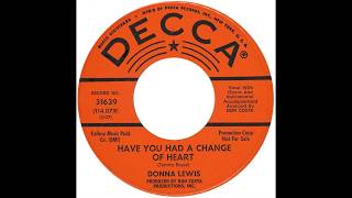 Donna Lewis - ”Have You Had A Change Of Heart” (Decca) 1964