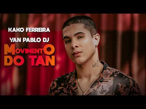 KAKO FERREIRA - Movimento do tan (Yan Pablo DJ)