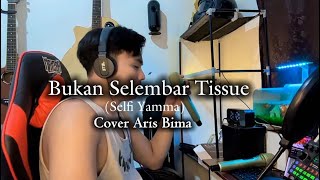 Download lagu BUKAN SELEMBAR TISSUE-Selfi Yamma-Cover Aris Bima mp3