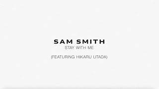 Sam Smith - Stay With Me (feat. Hikaru Utada)