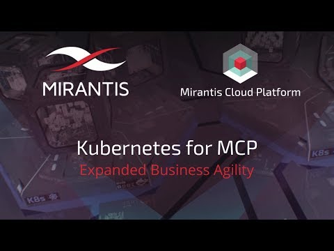 Mirantis Cloud Platform - Kubernetes for MCP