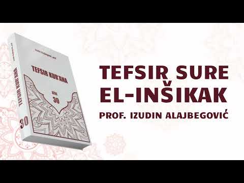 TEFSIR SURE El-Inšikak - prof. Izudin Alajbegović