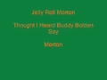 Jelly Roll Morton - Thought I Heard Buddy Bolden Say