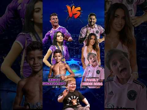 FAMILY RONALDO (2017) VS FAMILY MESSI (2024) 🐐🥶 #ronaldo #messi #georginarodriguez