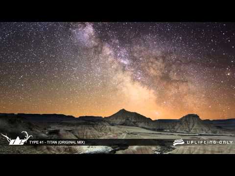 Type 41 - Titan (Original Mix) [As Played on Uplifting Only 106]