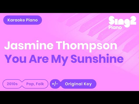 Jasmine Thompson - You Are My Sunshine (Karaoke Piano)