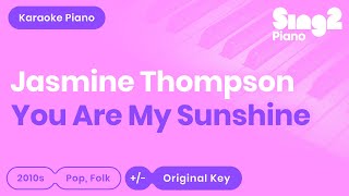 Jasmine Thompson - You Are My Sunshine (Karaoke Piano)