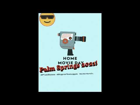 Home Movie Day, Palm Springs 2020-2021 Trailer