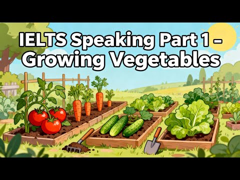 IELTS口說Part 1 - 種植蔬菜！ (IELTS Speaking Part 1 - Growing vegetables)