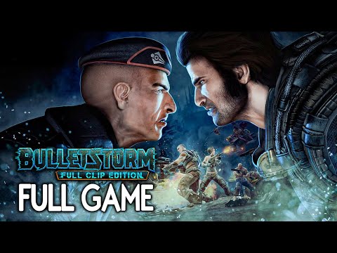 Bulletstorm Full Clip Edition - FULL GAME Walkthrough Gameplay No Commentary
