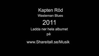 Kapten Röd - Wasteman Blues