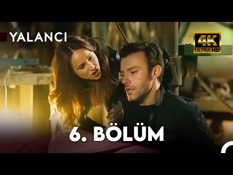 Yalancı | 6. Bölüm 4K