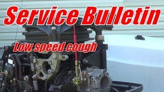 Evinrude Service bulletin {Low speed cough}
