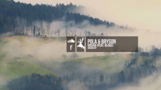 Pola & Bryson - Unsaid (feat. Blake)