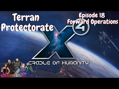 X4 Foundations v4.0 | Terran Campaign | Terran Protectorate | Episode 18 | Forward Operation Setup!