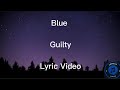 Blue - Guilty lyric video