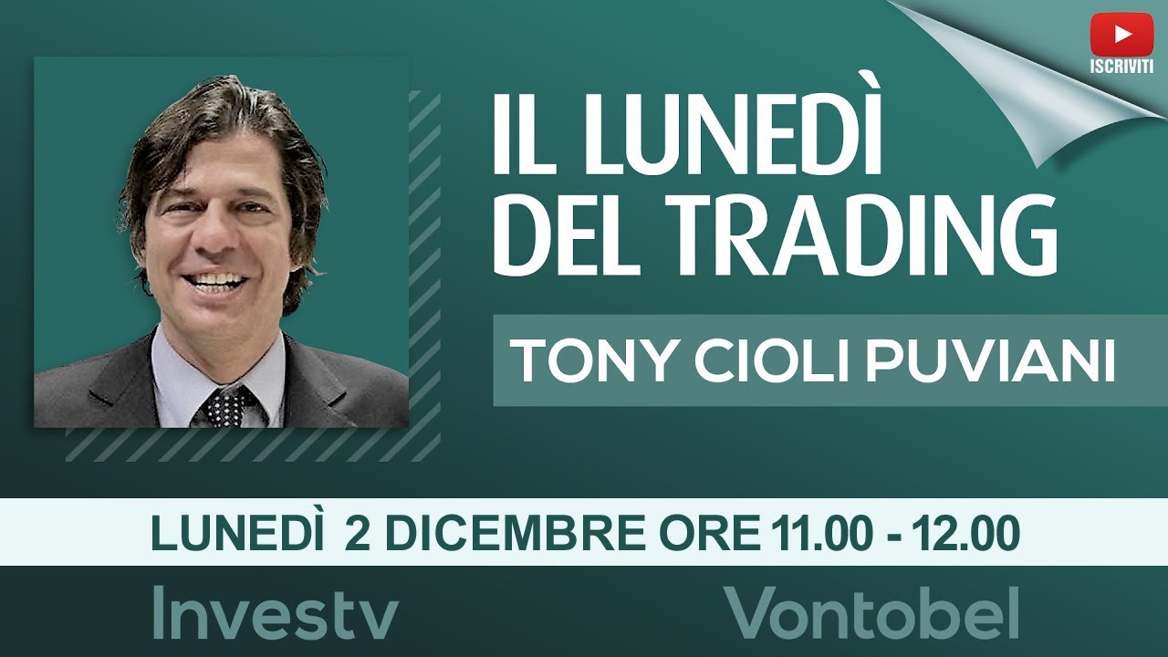 Live Trading: il lunedì del trading con il Mago Tony Cioli Puviani -  2 dicembre 2024