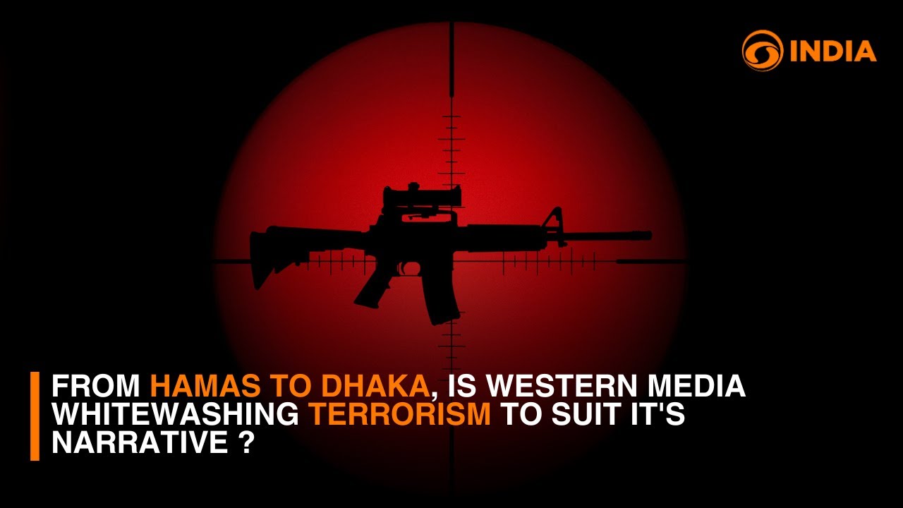 From Hamas to Dhaka, is western media whitewashing terrorism to suit it's narrative? | Media Scan