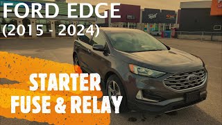 Ford Edge - STARTER FUSE & RELAY LOCATION (2015 - 2024)
