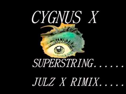 CYGNUS X SUPERSTRING              JULZ X  RIMIX
