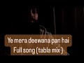 Yeh Mera Deewana Pan Hai Arshdeep Singh Full Song Tabla Mix Dil Ko Teri Hi Tamanna Ali Sethi