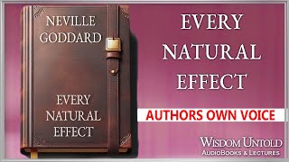 Neville Goddard - Every Natural Effect - Full Audio Lecture