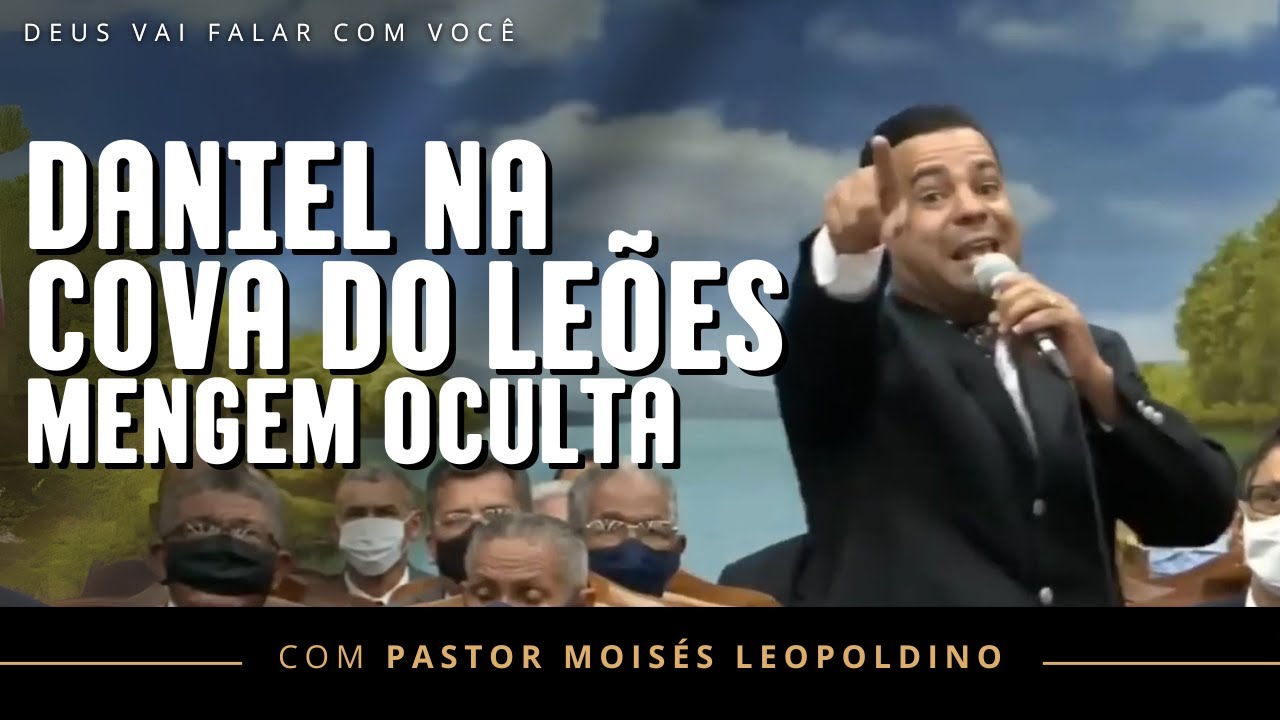 DANIEL NA COVA DO LEÕES | Pr. Moisés Leopoldino