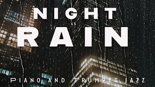 Night Rain Jazz | Piano and Trumpet | Relax Music