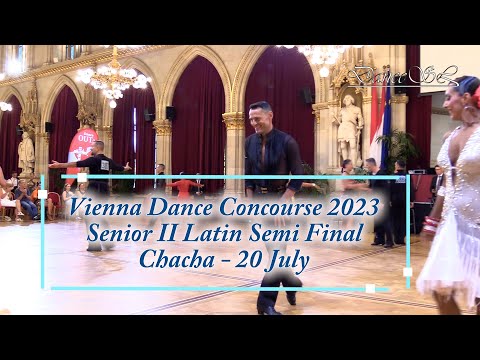 Vienna Dance Concourse 2023 - Senior II Latin Chacha WDSF - Semi Final - 20 July 2023