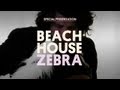 Beach House - Zebra - Special Presentation