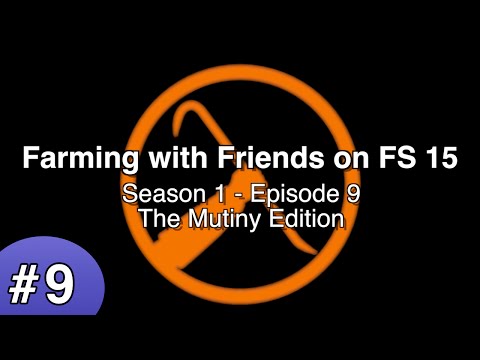 Farming with Friends on FS 15 - Season 1 - Episode 9