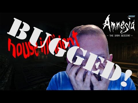 SERIOUSLY BUGGED!  AMNESIA CUSTOM STORYtime - HOUSE INCIDENT (??)