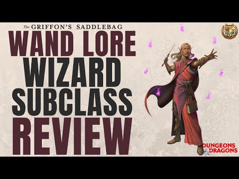 Wand Lore Wizard Subclass Review (The Griffon's Saddlebag) - D&D 5e Subclass Series