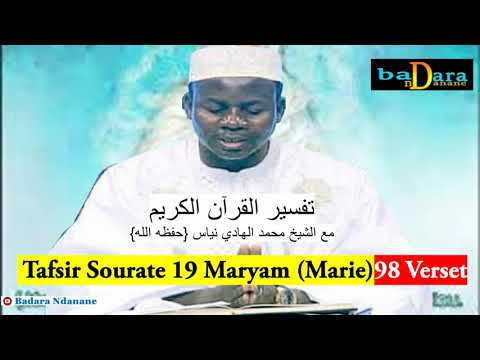 Tafsir Sourate 19 Mariama Verset 1 à 98  par Oustaz Hady NIASS