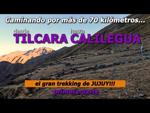 Trekking Tilcara Calilegua - Etapa 1 🟣 70 km sin guía en solitario, desde la Quebrada hasta la Yunga