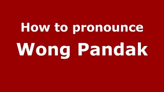 How to pronounce Wong Pandak