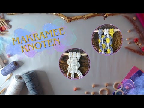 Makramee Grundlagen - Knoten | Teil 3