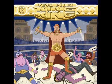 Yeyo Perez King Inna Di Ring (COOL UP RECORDS)