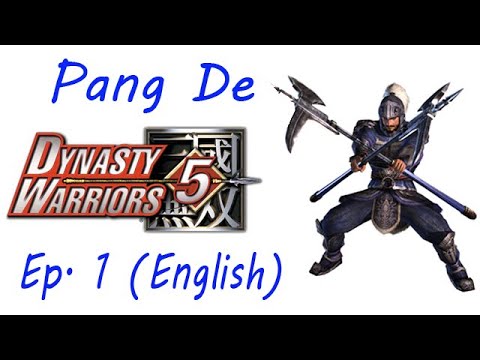 Dynasty Warriors 5 Pang De Ep. 1 Chapter 1 - Battle Of Liang Province (Eng. Ver)